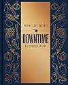 Downtime: Deliciousness at Home