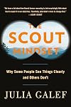 The Scout Mindset: Why Some People See Things Clearly and Others Don't