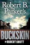 Robert B. Parker's Buckskin (A Cole and Hitch Novel)