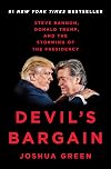 Devil's Bargain: Steve Bannon, Donald Trump, and the Nationalist Uprising