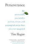 Perseverance: The Seven Skills You Need to Survive, Thrive, and Accomplish More Than You Ever Imagined
