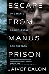 Escape from Manus Prison: One Man's Daring Quest for Freedom