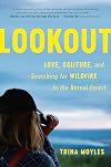 Lookout: Love, Solitude, and Searching for Wildfire in the Boreal Forest