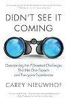 Didn't See It Coming: Overcoming the Seven Greatest Challenges That No One Expects and Everyone Experiences