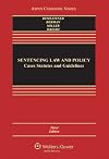 Sentencing Law & Policy: Cases Statutes & Guidelines, Third Edition (Aspen Casebooks)
