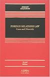 Foreign Relations Law: Cases And Materials