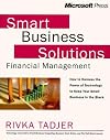 Smart Business Solutions for Financial Management: How to Harness the Power of Technology to Put Your Small Business in the Black (Independent General Use)