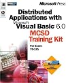 Distributed Applications with Microsoft Visual Basic 6.0 MCSD Training Kit (Dv-Mcsd Training Kit)