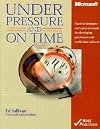 Under Pressure and on Time