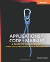 Applications = Code + Markup: A Guide to the Microsoft Windows Presentation Foundation