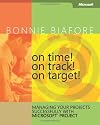 On Time! On Track! On Target! Managing Your Projects Successfully with Microsoft Project (Bpg Other)