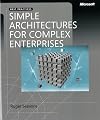 Simple Architectures for Complex Enterprises (PRO-best Practices) (Best Practices (Microsoft))