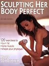 Sculpting Her Body Perfect