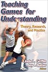 Teaching Games for Understanding: Theory, Research and Practice