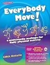 Everybody Move! - 2nd Edition: A Multimedia Package for Daily Physical Activity