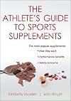 Athlete's Guide to Sports Supplements, The