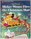 Mickey Mouse Flies the Christmas Mail (Walt Disney's) (Little Golden Book)
