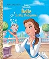 Belle is My Babysitter (Disney Princess) (Little Golden Book)