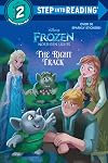 Frozen: The Right Track (Step Into Reading Level 2)