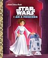 Star Wars: I Am a Princess (Little Golden Book)