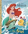 I Am Ariel (Disney Princess) (The Little Mermaid) (Little Golden Book)