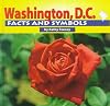 Washington, D.C. Facts and Symbols (The States and Their Symbols)