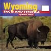Wyoming Facts and Symbols (The States & Their Symbols (Before 2003))