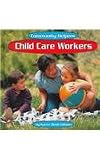 Child Care Workers (Bridgestone Books: Community Helpers)