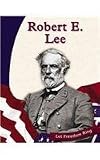 Robert E. Lee (Let Freedom Ring: The Civil War Biographies)