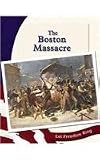 The Boston Massacre (Let Freedom Ring: The American Revolution)