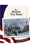 The Boston Tea Party (Let Freedom Ring: The American Revolution)