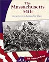 The Massachusetts 54th: African American Soldiers of the Union (The Civil War)