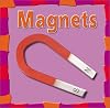 Magnets (First Facts: Our Physical World)