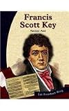 Francis Scott Key: Patriotic Poet (The New Nation Biographies)