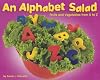 An Alphabet Salad: Fruits and Vegetables from A to Z (A+ Books: Alphabet Books)