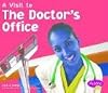 A Visit to the Doctor's Office (Pebble Plus: A Visit To)