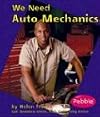 We Need Auto Mechanics (Pebble Books: Helpers in Our Community)
