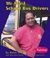 We Need School Bus Drivers (Pebble Books: Helpers in Our Community)