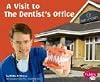 A Visit to the Dentist's Office (Pebble Plus: A Visit To)