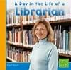 A Day in the Life of a Librarian (First Facts: Community Helpers at Work)