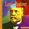 Louis Pasteur: A Photo-illustrated Biography
