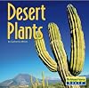 Desert Plants (Bridgestone Books: Life in the World's Biomes)