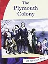 The Plymouth Colony (Let Freedom Ring: Colonial America)