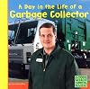 A Day in the Life of a Garbage Collector (First Facts: Community Helpers at Work)