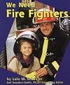 We Need Fire Fighters (Helpers in Our Community)