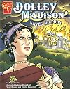 Dolley Madison Saves History (Graphic Library: Graphic History)