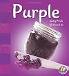Purple: Seeing Purple All Around Us (A+ Books: Colors)