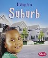 Living in a Suburb (Pebble Books: Communities)