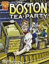 The Boston Tea Party (Graphic History)