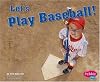 Let's Play Baseball! (Sports and Activities)
